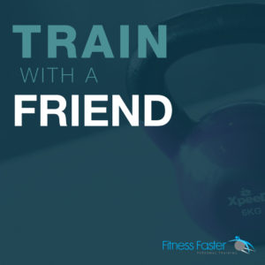 Train with a friend for FREE